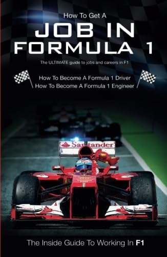 Beispielbild fr How To Get A Job in Formula 1: The ULTIMATE Guide to Jobs and Careers in F1 zum Verkauf von AwesomeBooks