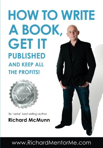 Stock image for How To Write A Book, Get it Published and Keep ALL the Profits: 1 (How2Become) for sale by WorldofBooks