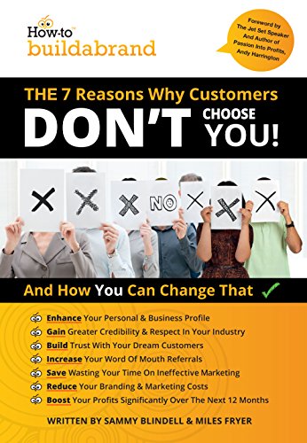 Stock image for The 7 Reasons Why Customers DON'T Choose YOU: 1 (How to Build a Brand) for sale by WorldofBooks