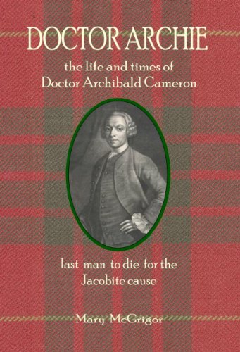 Stock image for Doctor Archie: The Life and Times of Doctor Archibald Cameron for sale by WorldofBooks