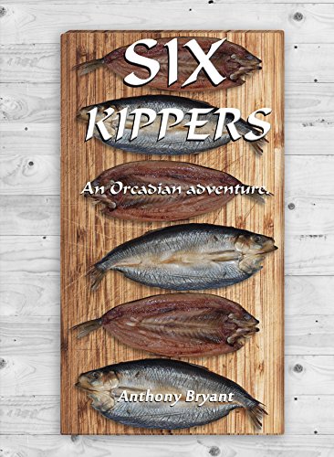 Beispielbild fr Six Kippers: An Orcadian Adventure zum Verkauf von AwesomeBooks
