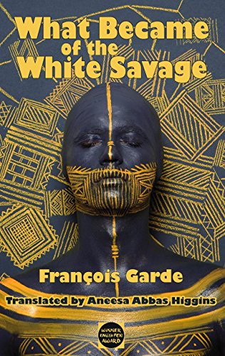 9781910213087: What Became of the White Savage (Dedalus Europe)