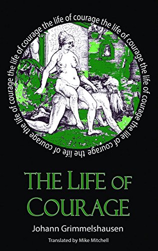 Beispielbild fr The Life of Courage: The Nortorious Thief, Whore and Vagabond (Dedalus European Classics) zum Verkauf von Books From California