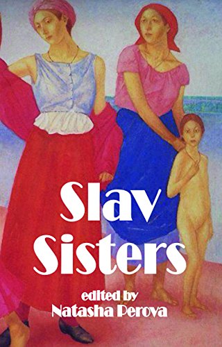 Stock image for Slav Sisters: The Dedalus Book of Russian Women's Literature (Dedalus Europe) for sale by Books From California