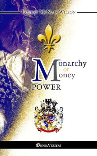 Stock image for Monarchy or Money Power for sale by GF Books, Inc.