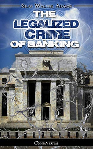 9781910220214: The Legalized Crime of Banking
