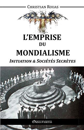 9781910220306: L'Emprise du Mondialisme - Initiation & Socits Secrtes (French Edition)