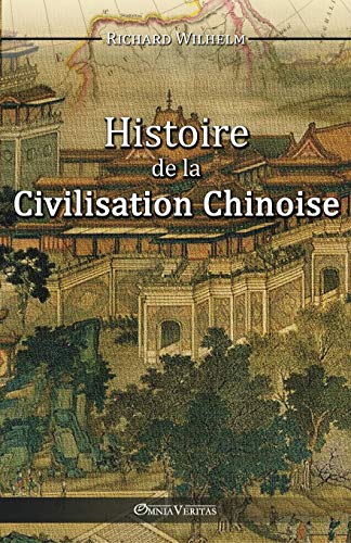Beispielbild fr Histoire de la Civilisation Chinoise (French Edition) zum Verkauf von WorldofBooks
