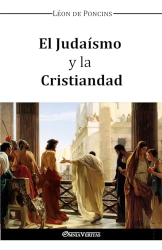 Imagen de archivo de El Judaismo y la Cristiandad (Spanish Edition) a la venta por GF Books, Inc.