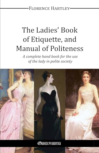 9781910220603: The Ladies' Book of Etiquette, and Manual of Politeness