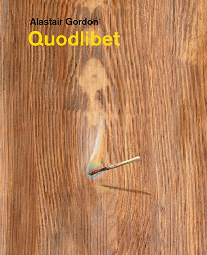 Stock image for Alastair Gordon - Quodlibet for sale by ThriftBooks-Atlanta