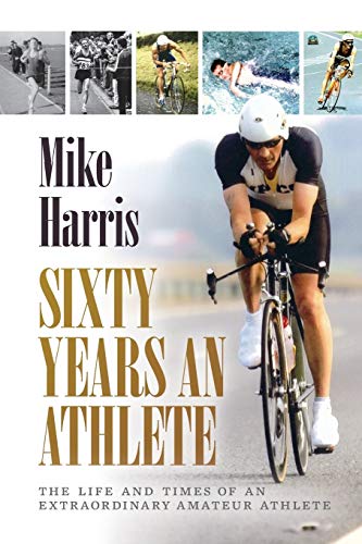 Beispielbild fr Sixty Years an Athlete: The life and times of an extraordinary amateur athlete zum Verkauf von AwesomeBooks