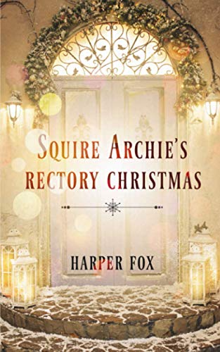 Imagen de archivo de Squire Archie's Rectory Christmas: (A Seven Summer Nights Festive Tale) a la venta por Books Unplugged