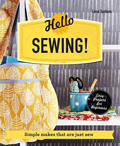 Beispielbild fr Hello Sewing!: Simple makes that are just sew zum Verkauf von WorldofBooks