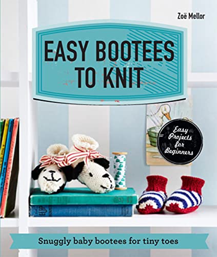 Beispielbild fr Easy Bootees to Knit: Snuggly baby bootees for tiny toes zum Verkauf von WorldofBooks