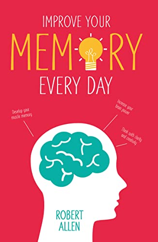 Beispielbild fr Improve Your Memory: Develop your memory muscle * Increase your brain power * Think with clarity and creativity zum Verkauf von SecondSale