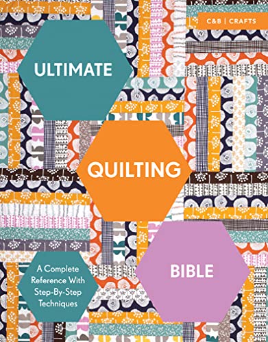 Stock image for Ultimate Quilting Bible: A Complete Reference with Step-by-Step Techniques (Ultimate Guides) for sale by Zoom Books Company
