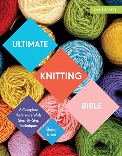 Beispielbild fr Ultimate Knitting Bible: A Complete Reference with Step-by-Step Techniques (Ultimate Guides) zum Verkauf von WorldofBooks
