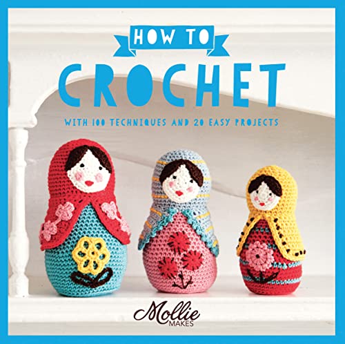 Beispielbild fr How to Crochet: with 100 techniques and 20 easy projects zum Verkauf von WorldofBooks