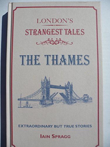 Beispielbild fr LONDON'S STRANGEST - THE THAMES (PLC) zum Verkauf von WorldofBooks