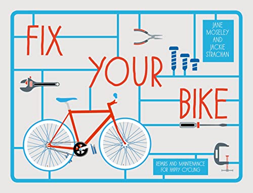 Beispielbild fr Fix Your Bike: Repairs and Maintenance for Happy Cycling zum Verkauf von WorldofBooks