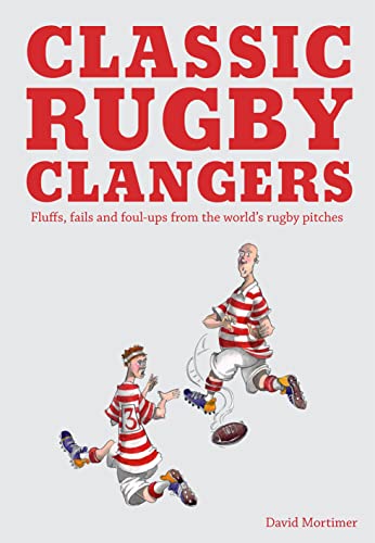 Beispielbild fr Classic Rugby Clangers: Fluffs, fails and foul-ups from the world's rugby pitches zum Verkauf von WorldofBooks