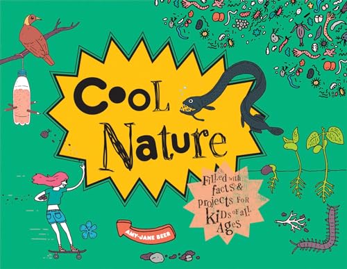 Stock image for Cool Nature : Filled with Facts and Projects for Kids of All Ages for sale by Better World Books
