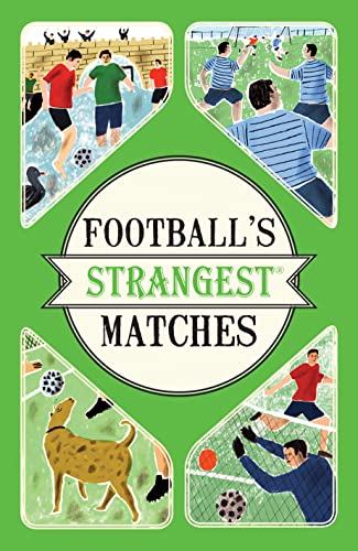 Beispielbild fr Football's Strangest Matches: Extraordinary but True Stories from Over a Century of Football zum Verkauf von SecondSale