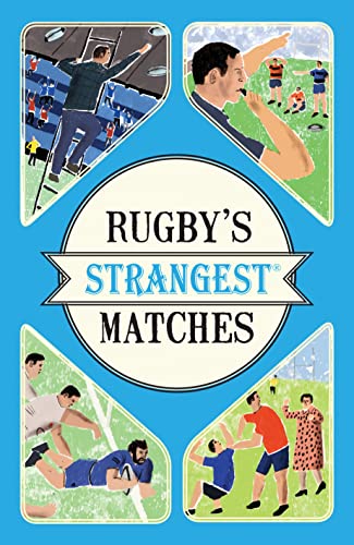 Stock image for Rugby's Strangest Matches: Extraordinary but True Stories from Over a Century of Rugby for sale by AwesomeBooks