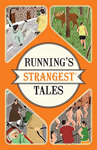 Stock image for Running's Strangest Tales: Extraordinary but true tales from over five centuries of running (Strangest series) for sale by HPB-Ruby