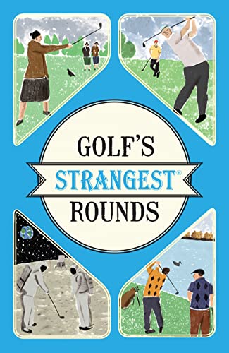 Beispielbild fr Golf's Strangest Rounds: Extraordinary but true stories from over a century of golf zum Verkauf von WorldofBooks