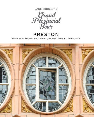 Beispielbild fr Jane Brocket's Grand Provincial Tour: Preston: With Blackburn, Southport, Morecambe & Carnforth (Brocket Guides) zum Verkauf von WorldofBooks