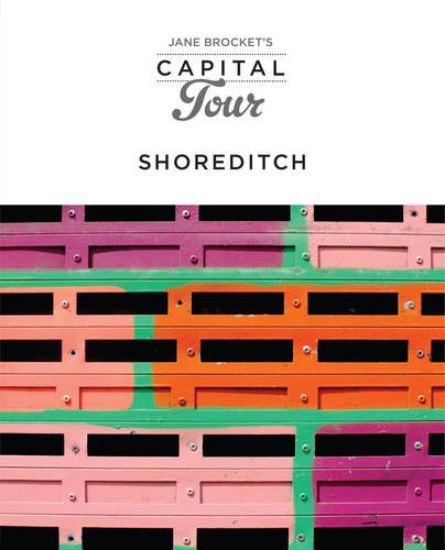9781910233047: Jane Brocket's Capital Tour: Shoreditch (Brocket Guides) [Lingua Inglese]