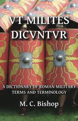 Beispielbild fr Vt Milites DicVntVr: A Dictionary of Roman Military Terms and Terminology (Per Lineam Valli) zum Verkauf von ThriftBooks-Atlanta