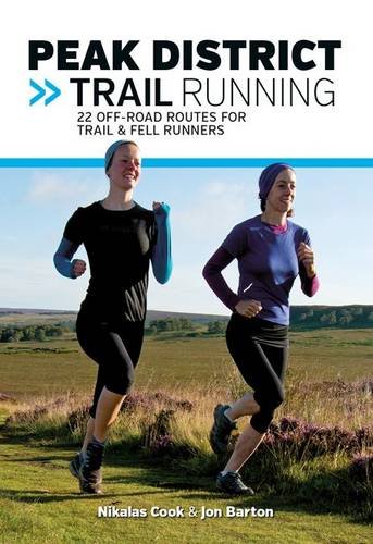 Beispielbild fr Peak District Trail Running: 22 off-Road Routes for Trail & Fell Runners (UK Trail Running) zum Verkauf von AwesomeBooks