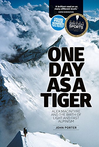 Beispielbild fr One Day as a Tiger: Alex Macintyre and the Birth of Light and Fast Alpinism zum Verkauf von WorldofBooks