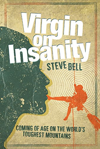 Beispielbild fr Virgin on Insanity: Coming of Age on the World's Toughest Mountains zum Verkauf von WorldofBooks