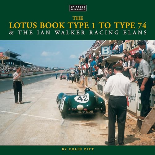 Imagen de archivo de The Lotus Book Type 1 to Type 74 and the Ian Walker Racing Elans a la venta por David's Bookshop, Letchworth BA