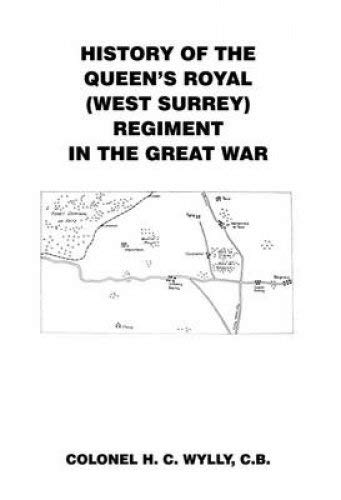 Stock image for History of the Queens Royal [West Surrey] Regiment in the Great War for sale by Lewes Book Centre