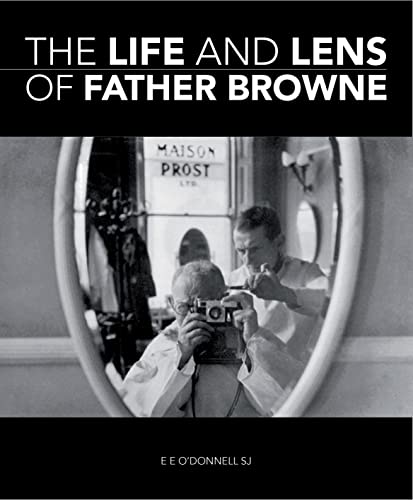 9781910248003: The Life and Lens of Father Browne