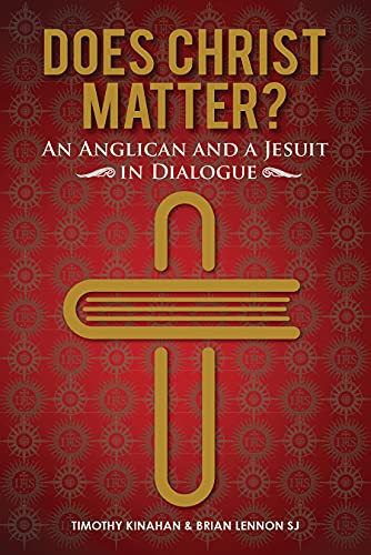 Beispielbild fr Does Christ Matter? : An Anglican and a Jesuit in Dialogue zum Verkauf von WorldofBooks