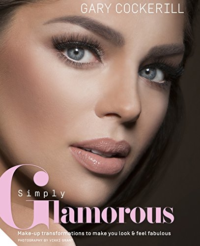 9781910254011: Simply Glamorous: Make-up transformations to make you look & feel fabulous