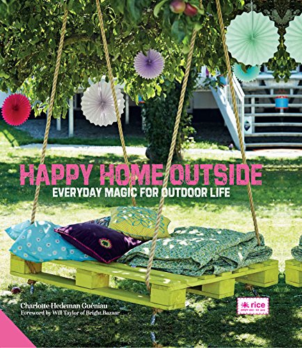 Imagen de archivo de Happy Home Outside: Everyday Magic for Outdoor Life a la venta por ThriftBooks-Dallas