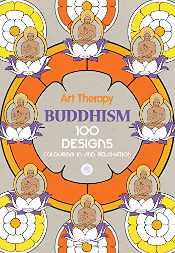 Beispielbild fr Art Therapy: Buddhism: 100 Designs Colouring in and Relaxation zum Verkauf von Books From California