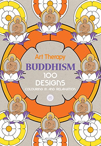 9781910254226: Art Therapy: Buddhism: 100 Designs Colouring in and Relaxation