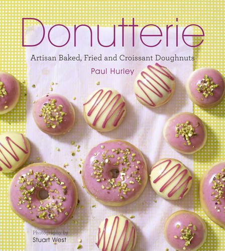 9781910254554: Donutterie: Artisan baked, Fried and Croissant Doughnuts