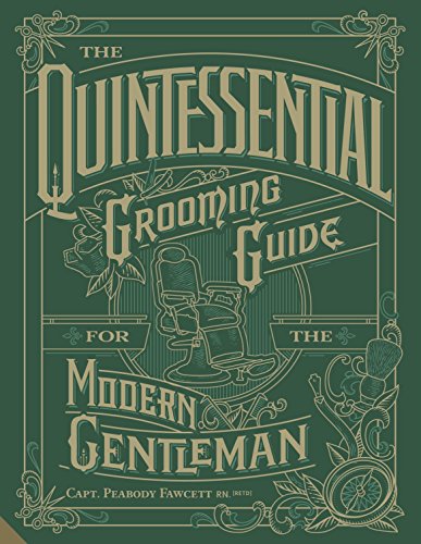 Imagen de archivo de The Quintessential Grooming Guide for the Modern Gentleman a la venta por Blackwell's