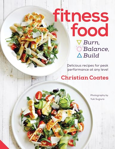 Stock image for Fitness Food: Delicious recipes for peak performance at any level for sale by Bookmonger.Ltd