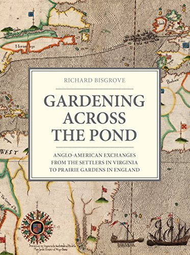 Imagen de archivo de Gardening Across the Pond: Anglo-American Exchanges from the Settlers in Virginia to Prairie Gardens in England a la venta por Once Upon A Time Books