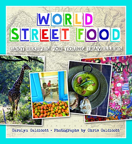 Imagen de archivo de World Street Food: Easy Recipes from Your Travels: Easy Recipes for Young Travellers a la venta por WorldofBooks